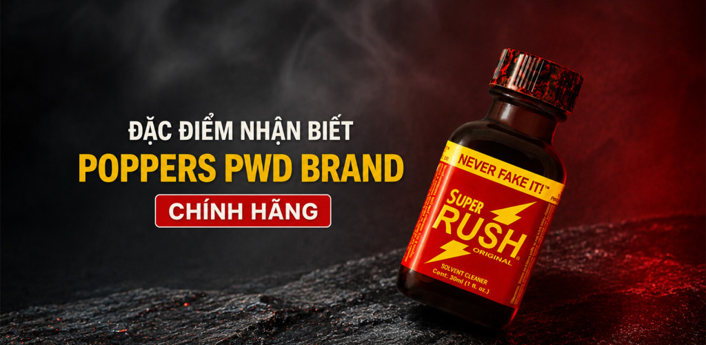 Đặc điểm phân biệt và nhận biết Poppers PWD Brand chính hãng